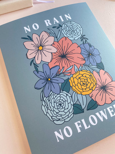 No Rain, No Flowers 8x10 Print