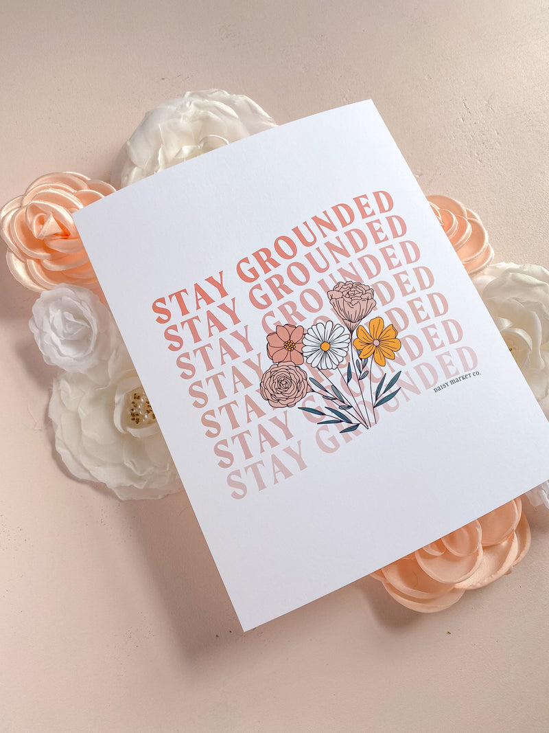 Stay Grounded 8x10” Print