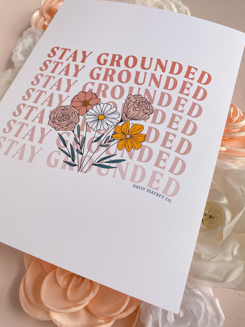 Stay Grounded 8x10” Print