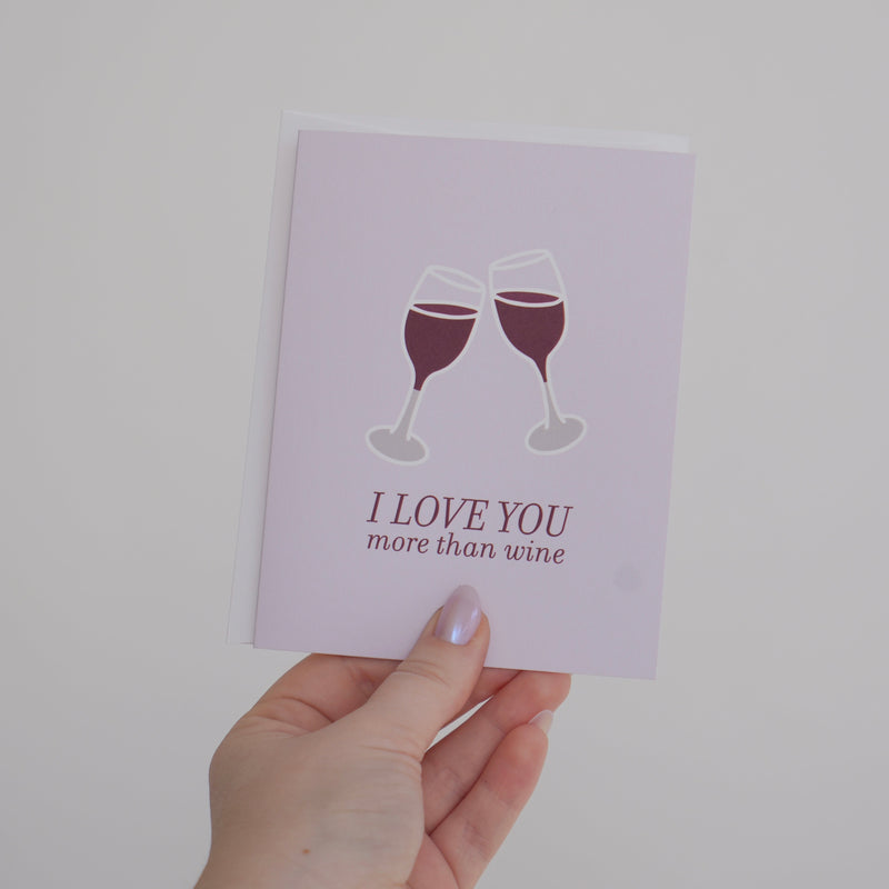 Love You More Than Wine Greeting Card