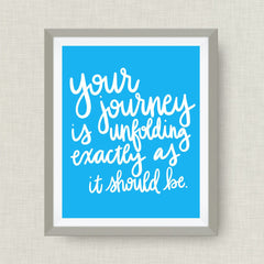 Your journey is unfolding exactly as it should be