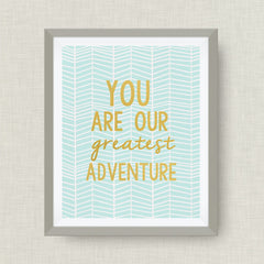You Are Our Greatest Adventure