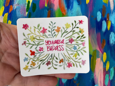 you are a badass sticker - floral sticker