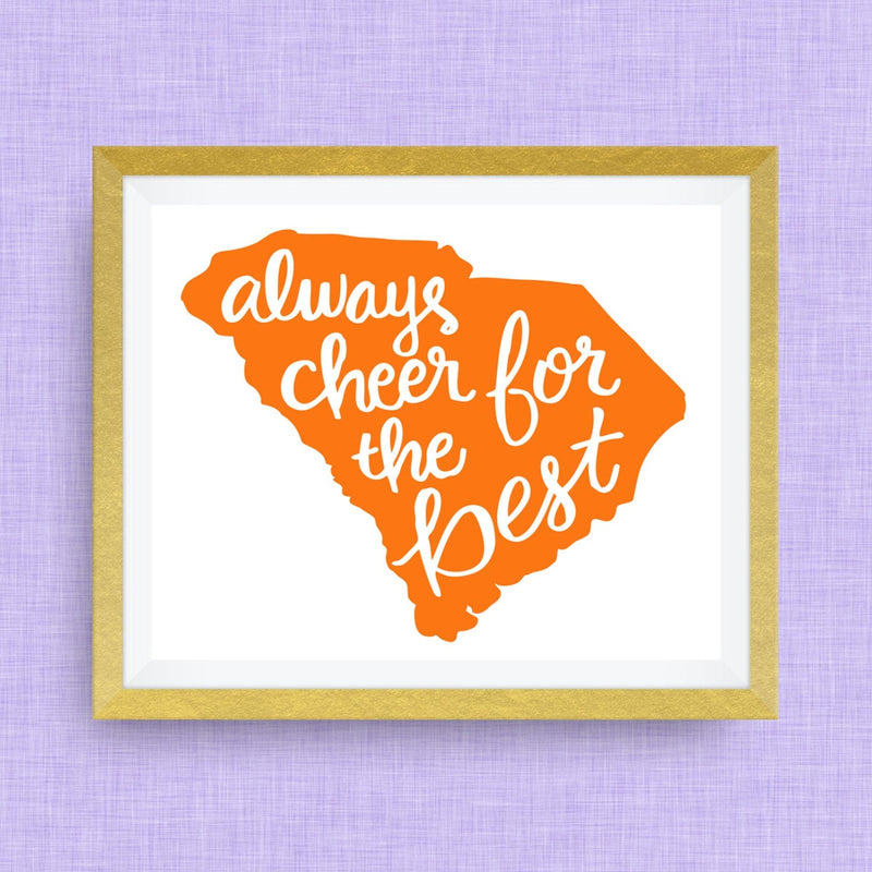 South Carolina Art Print - Always Cheer for the Best