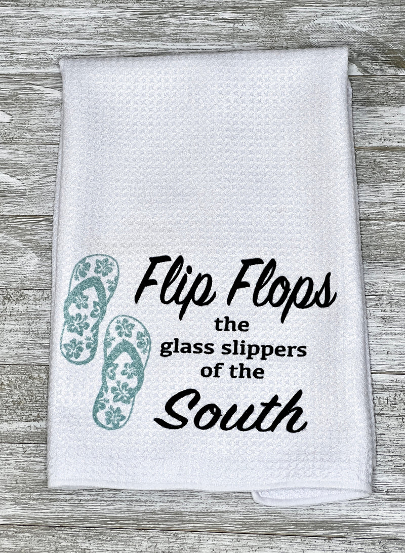 Flip Flops are the Glass Slippers of the South towel