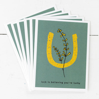 luck is believing you're lucky greeting card