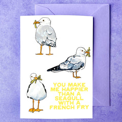 Happier than a seagull with a French fry | Love Card