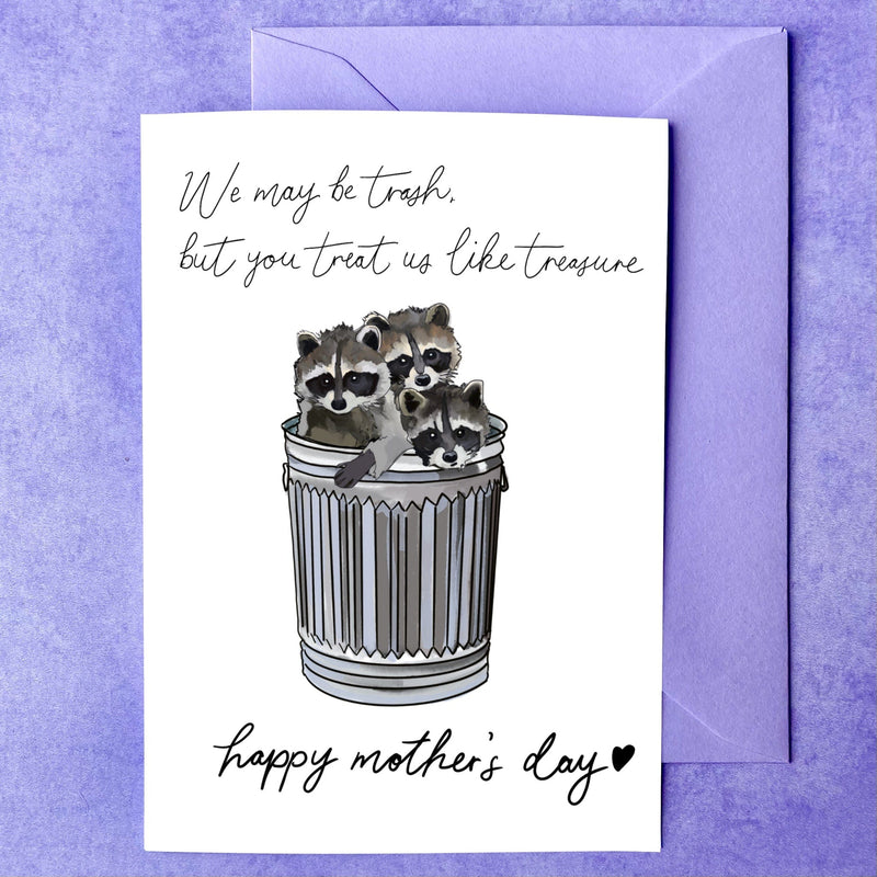 We’re trash but your treasures | Mother’s Day Card