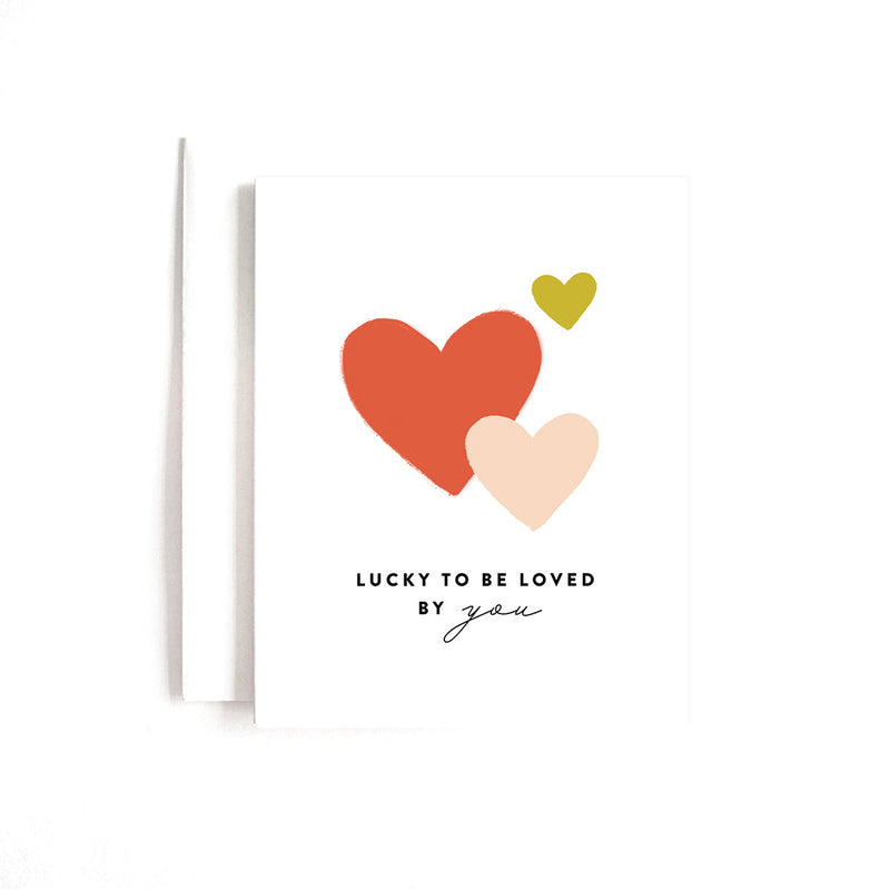 Lucky to Be Loved By You Card