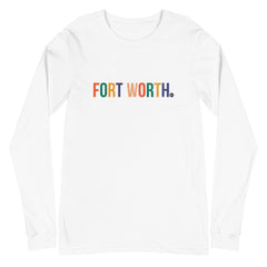 Best City Rainbow Unisex Long Sleeve T-Shirt | Fort Worth, TX